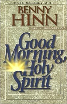 Good Morning, Holy Spirit by Benny Hinn