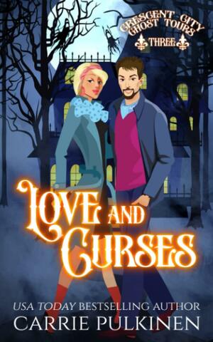 Love and Curses: A Haunting Paranormal Mystery Romance by Carrie Pulkinen