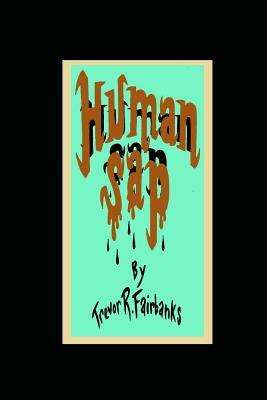 Human Sap: Ryp#66 by Trevor R. Fairbanks