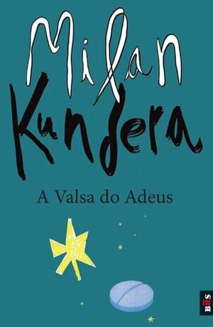 A Valsa Do Adeus by Miguel Serras Pereira, Milan Kundera