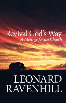 Revival God's Way: A Message for the Church by Leonard Ravenhill