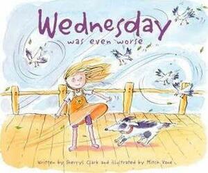 Wednesday was even worse by Sherryl Clark, Mitch Vane