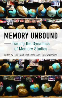 Memory Unbound: Tracing the Dynamics of Memory Studies by 