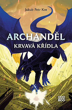 Archanděl: Krvavá křídla  by Jakub Petr Kos