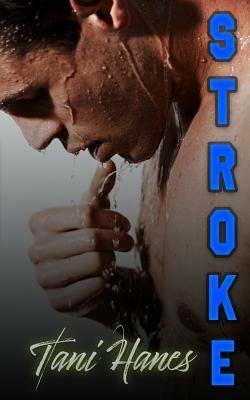 Stroke: An Enemies to Lovers Sports Romance by Tani Hanes