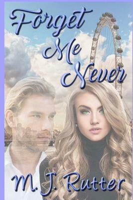 Forget Me Never by M. J. Rutter