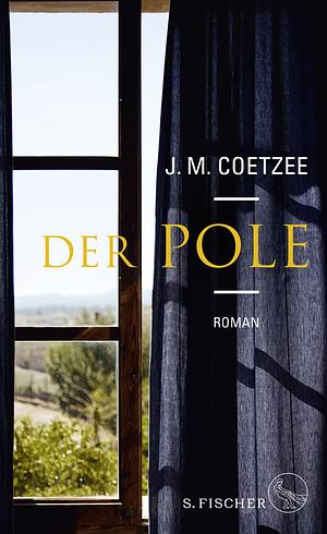 Der Pole: Roman by J.M. Coetzee