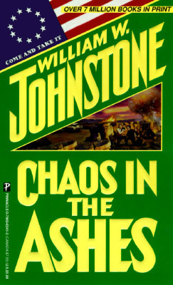 Chaos in the Ashes by William W. Johnstone