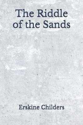 The Riddle of the Sands: (Aberdeen Classics Collection) by Erskine Childers