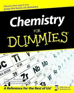 Chemistry For Dummies by John T. Moore