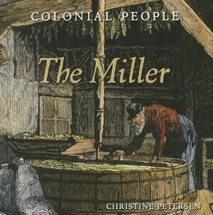 The Miller by Christine Petersen