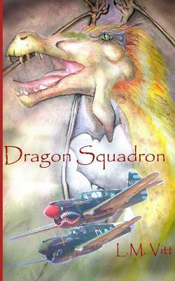 Dragon Squadron by L. M. Vitt
