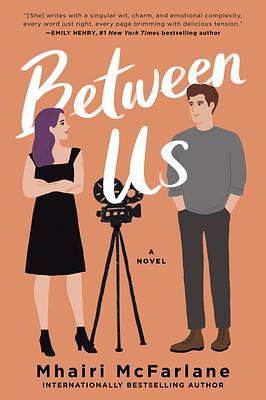 Between Us: A Novel by Mhairi McFarlane, Mhairi McFarlane