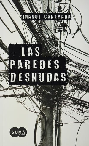 Las Paredes Desnudas by Imanol Caneyada