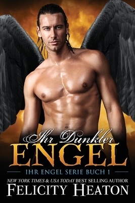 Ihr Dunkler Engel by Felicity Heaton