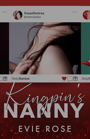 Kingpin's Nanny: a Spicy Age Gap Grumpy-Sunshine Romance by Evie Rose