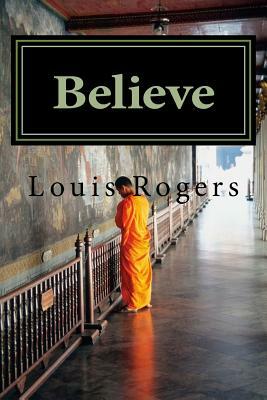Believe by Louis Rogers
