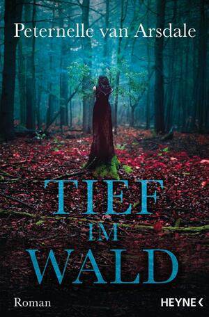 Tief im Wald by Peternelle van Arsdale