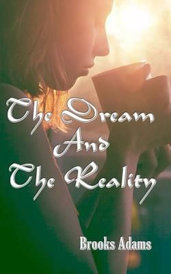 The Dream And The Reality by Brooks Adams