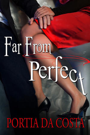 Far From Perfect by Portia Da Costa