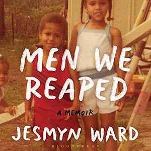 Men We Reaped by Jesmyn Ward