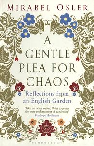 A Gentle Plea for Chaos by Mirabel Osler