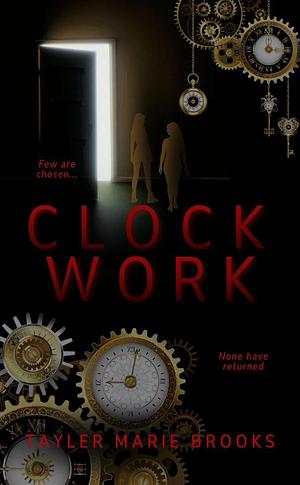 Clockwork by Tayler Marie Brooks