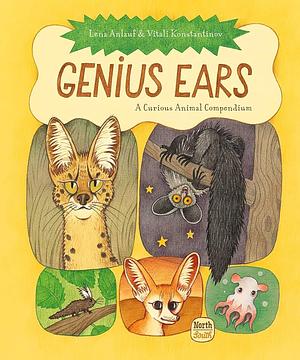 Genius Ears: A Curious Animal Compendium by Lena Anlauf, Vitali Konstantinov