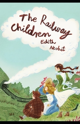 The Railway Children Illustrated by E. Nesbit