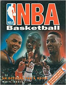 NBA Basketball: An Official Fan's Guide by Mark Vancil