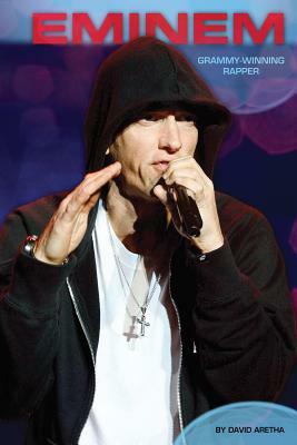 Eminem: Grammy-Winning Rapper by David Aretha