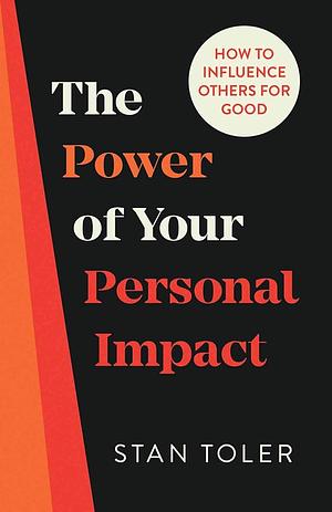 The Power of Your Personal Impact by Stan Toler