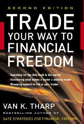 Trade Your Way to Financial Freedom by Van K. Tharp