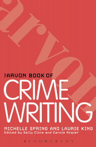 The Arvon Book of Crime and Thriller Writing by Michelle Spring, Laurie R. King