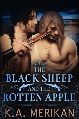 The Black Sheep and The Rotten Apple by K.A. Merikan