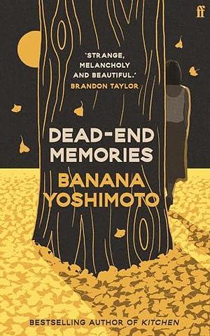 Dead End Memories by Banana Yoshimoto, Banana Yoshimoto