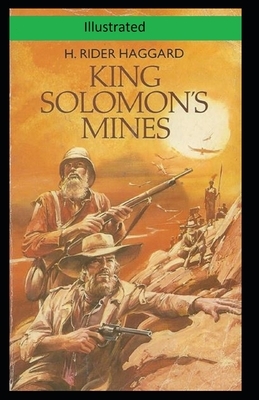 King Solomon's Mines Illustrated by H. Rider Haggard