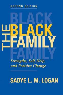 The Black Family: Strengths, Self-help, And Positive Change, Second Edition by G. Herring, Sadye Logan