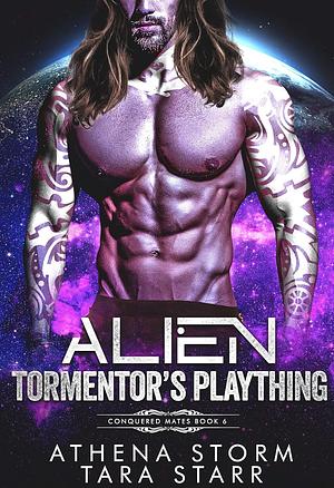 Alien Tormentor's Plaything by Athena Storm, Tara Starr