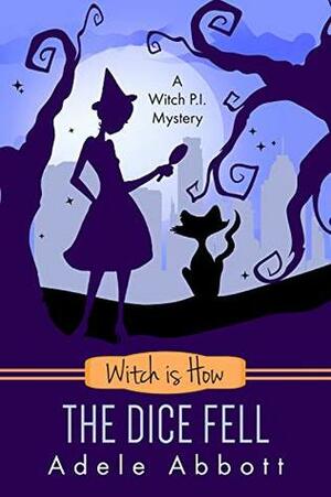 Witch is How The Dice Fell by Adele Abbott