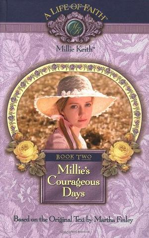 Millie's Courageous Days by Martha Finley