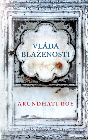 Vláda blaženosti by Arundhati Roy