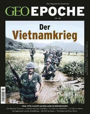 Geo Epoche - Der Vietnamkrieg Nr. 80 by Michael Schaper