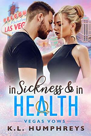 In Sickness & in Health by K.L. Humphreys