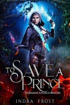 To Save a Prince by Indra Frost
