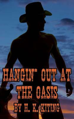 Hangin' Out at the Oasis by H. K. Kiting