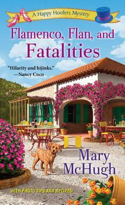 Flamenco, Flan, and Fatalities by Mary McHugh