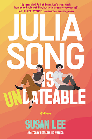 Julia Song Is Undateable by Susan Lee