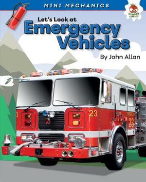 Let's Look at Emergency Vehicles by John Allan