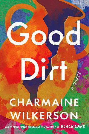 Good Dirt by Charmaine Wilkerson